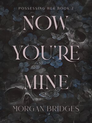 cover image of Now You're Mine